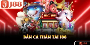 Bắn Cá Thần Tài J88 - Siêu Phẩm Săn Cá Với Jackpot Khủng