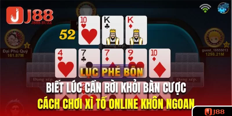 Biết lúc cần rời khỏi bàn cược là cách chơi xì tố online khôn ngoan