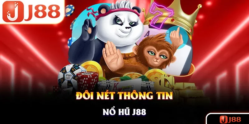 Đôi nét sân chơi quay hũ trực tuyến đặc sắc nhất J88