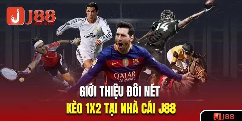 Giới thiệu đôi nét về kèo 1X2 tại nhà cái J88
