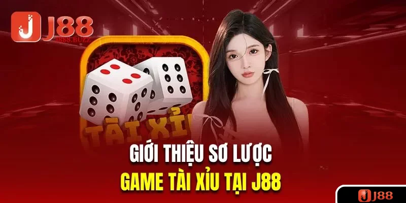 Giới thiệu sơ lược về game tài xỉu tại J88 