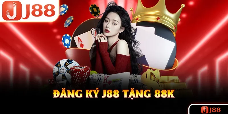 J88 Tặng 88K – Đăng Ký Nhận Siêu Thưởng Chào Mừng Hấp Dẫn