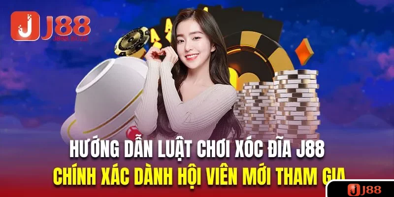 Hướng dẫn luật chơi xóc đĩa J88 chính xác dành hội viên mới tham gia