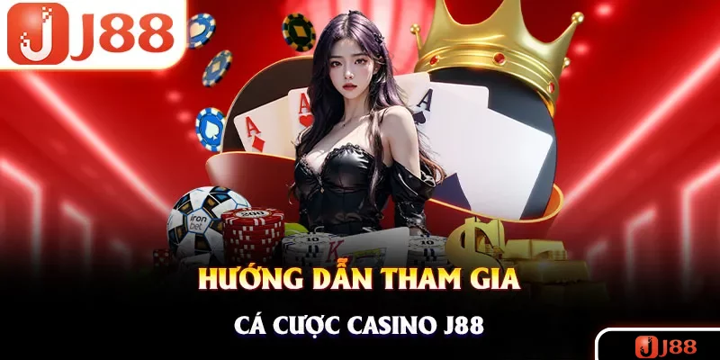 Quy trình cá cược casino live J88 chi tiết