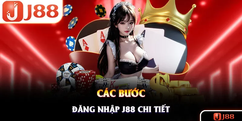 Quy trình thực hiện đăng nhập casino J88