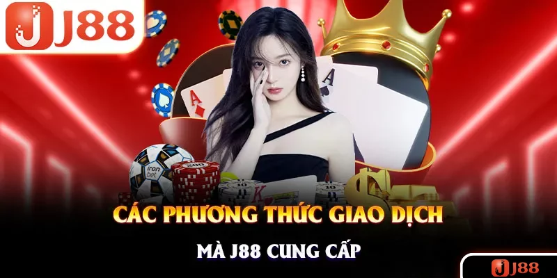 Tổng hợp phương thức nạp tiền J88 hiện hữu tại nhà cái Tổng hợp phương thức nạp tiền J88 hiện hữu tại nhà cái
