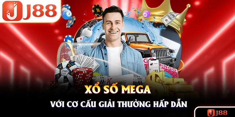 Xổ số Mega có cơ cấu thưởng siêu hấp dẫn